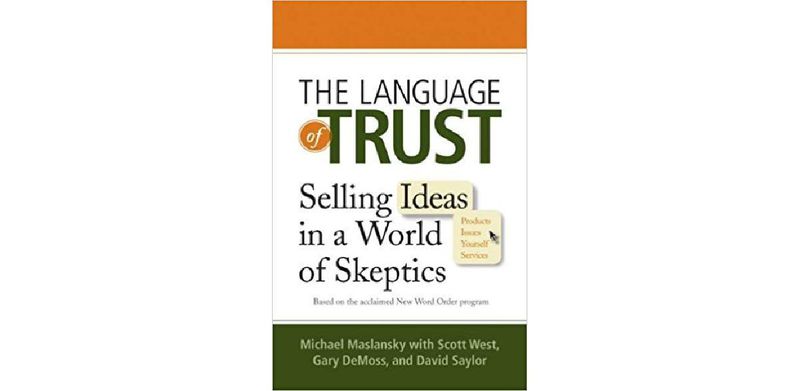 The Language of Trust: Selling Ideas in a World of Skeptics - cover