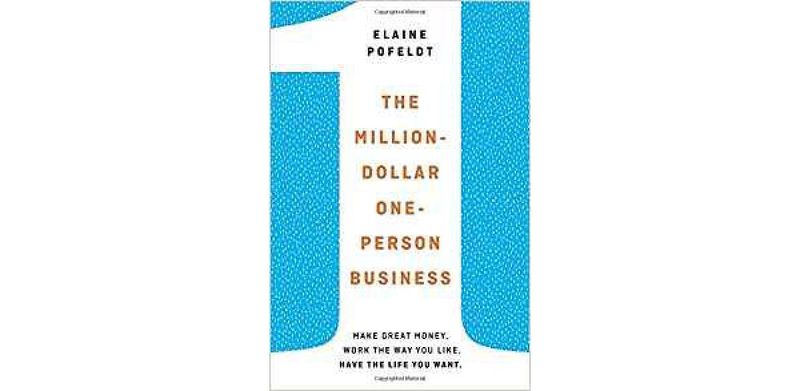 The Million-Dollar, One-Person Business: Make Great Money. Work the Way You Like. Have the Life You Want - cover