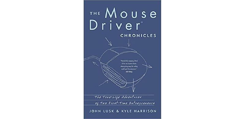 The MouseDriver Chronicles: The True-Life Adventures of Two First-Time Entrepreneurs - cover