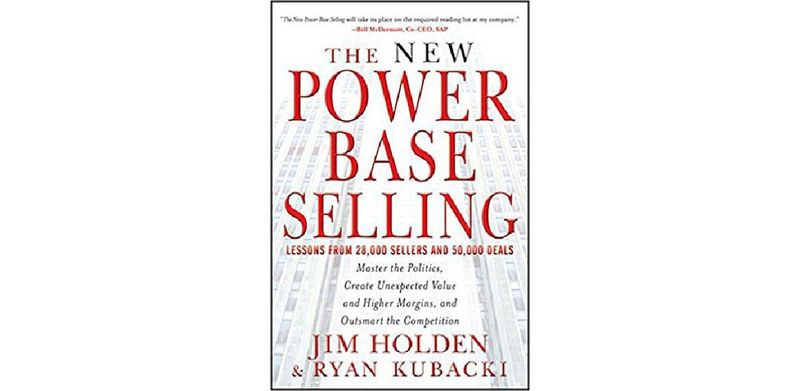 The New Power Base Selling: Master The Politics, Create Unexpected Value and Higher Margins, and Outsmart the Competition - cover