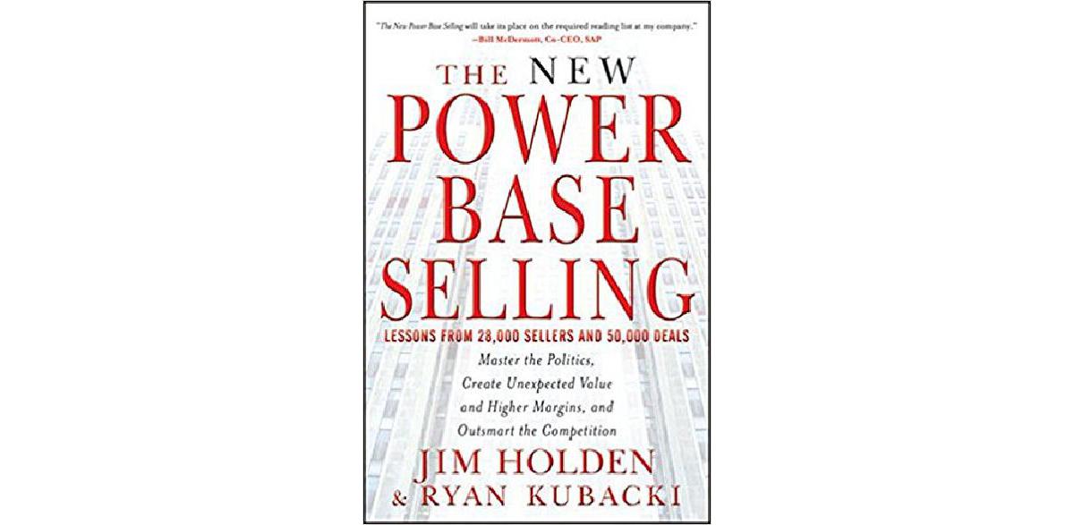 La nouvelle vente de base de puissance : maîtrisez la politique, créez une valeur inattendue et des marges plus élevées, et déjouez la concurrence