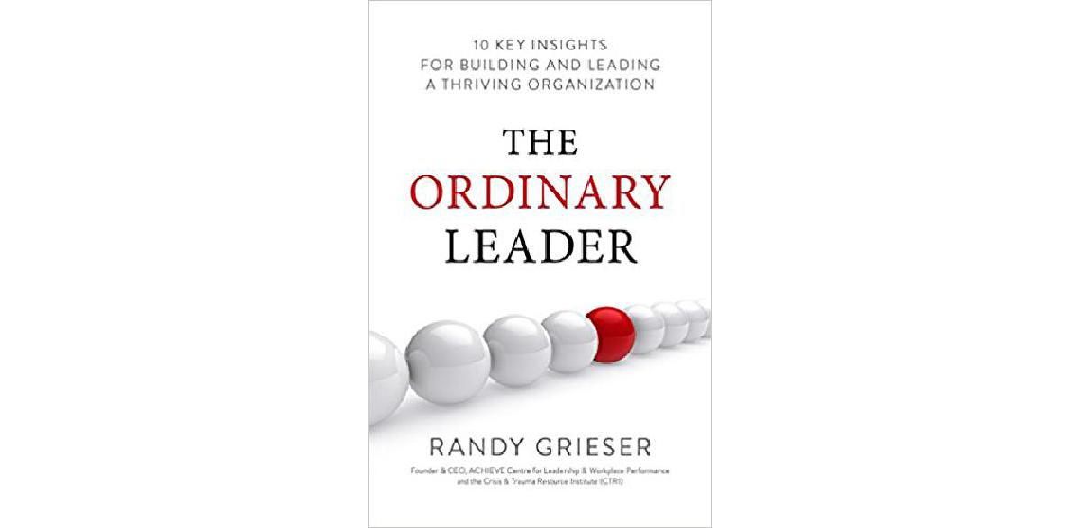 Le leader ordinaire : 10 idées clés pour bâtir et diriger une organisation prospère