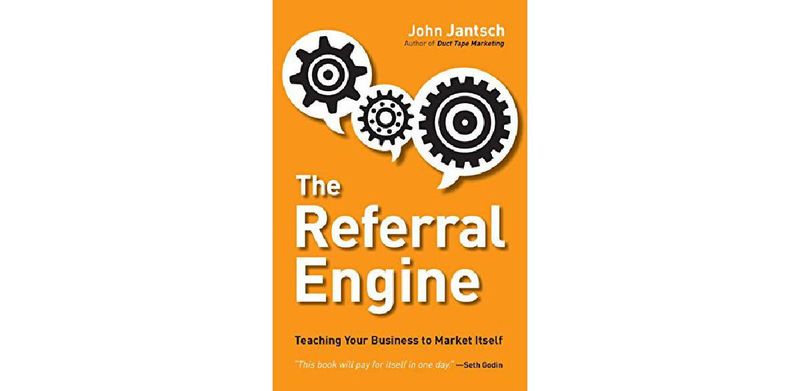The Referral Engine: Teaching Your Business to Market Itself - cover