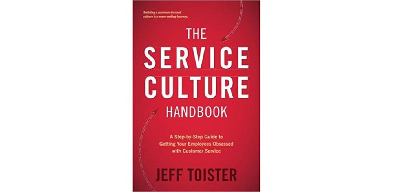 The Service Culture Handbook: A Step-by-Step Guide to Getting Your Employees Obsessed with Customer Service - cover