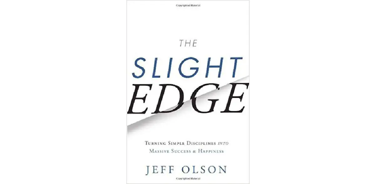 The Slight Edge: convertir disciplinas simples en éxito y felicidad masivos