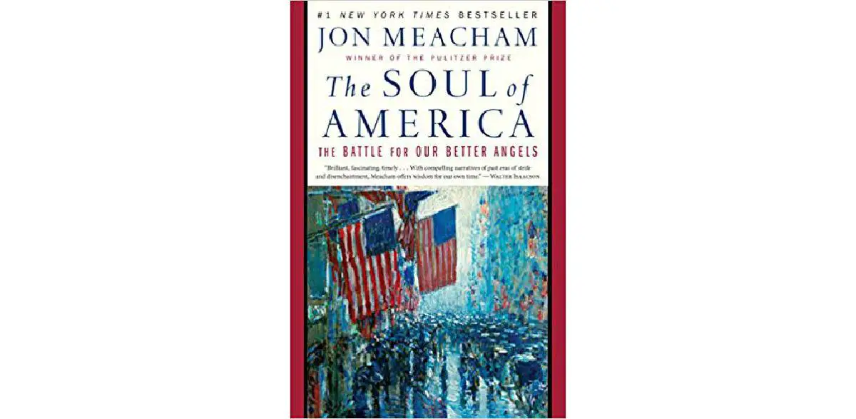 The Soul of America: The Battle for Our Better Angels - The CEO Library