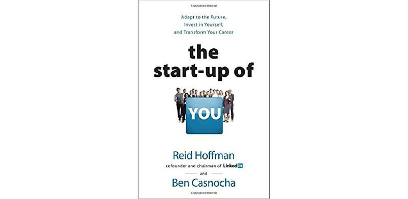 The Start-up of You: Adapt to the Future, Invest in Yourself, and Transform Your Career - cover