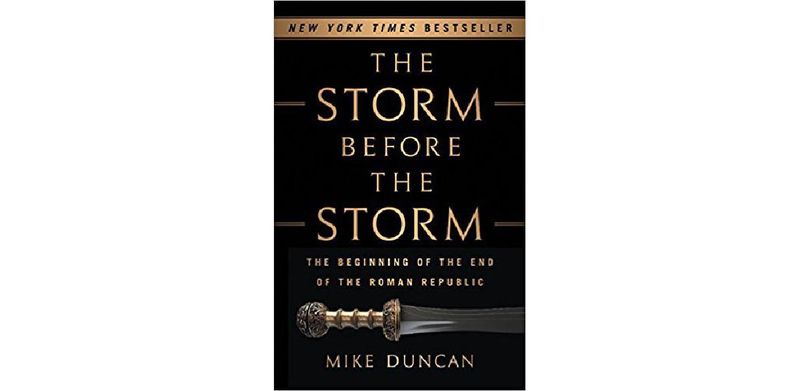 The Storm Before the Storm: The Beginning of the End of the Roman Republic - cover