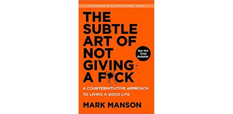 The Subtle Art of Not Giving a F*ck: A Counterintuitive Approach to Living a Good Life - cover