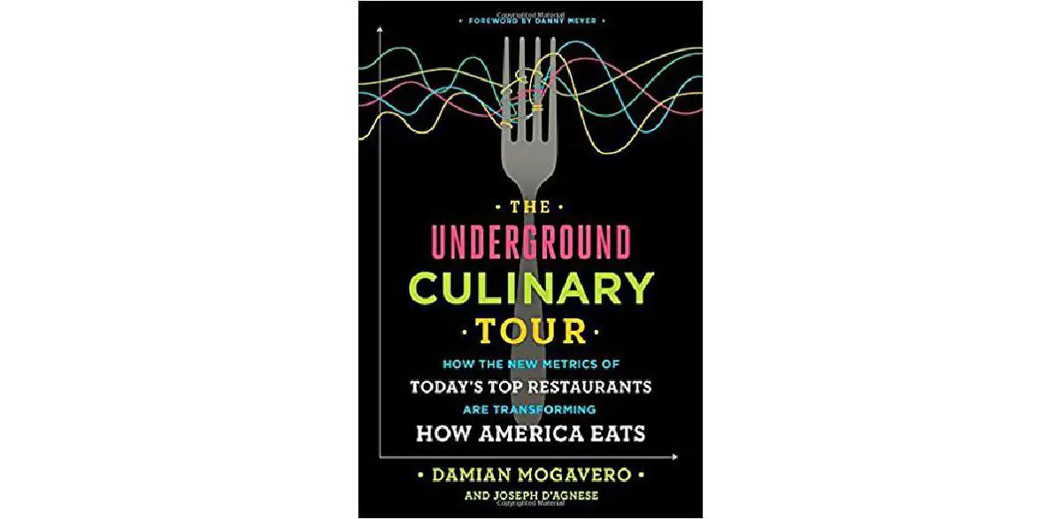 The Underground Culinary Tour: How the New Metrics of Today's Top Restaurants Are Transforming How America Eats