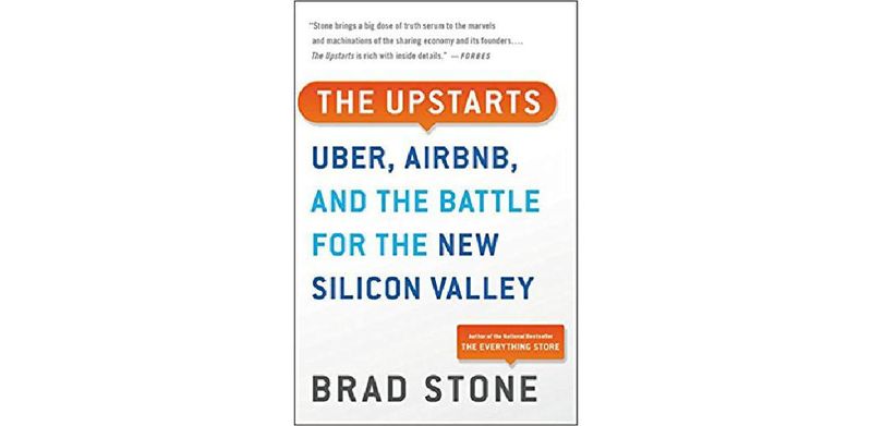 The Upstarts: How Uber, Airbnb, and the Killer Companies of the New Silicon Valley Are Changing the World - cover