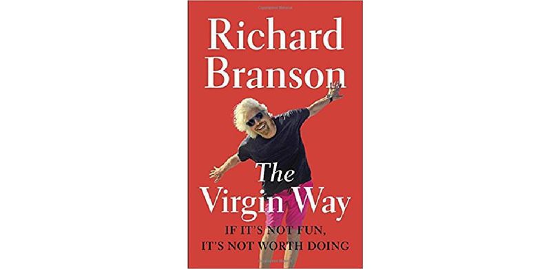 The Virgin Way: If It's Not Fun, It's Not Worth Doing