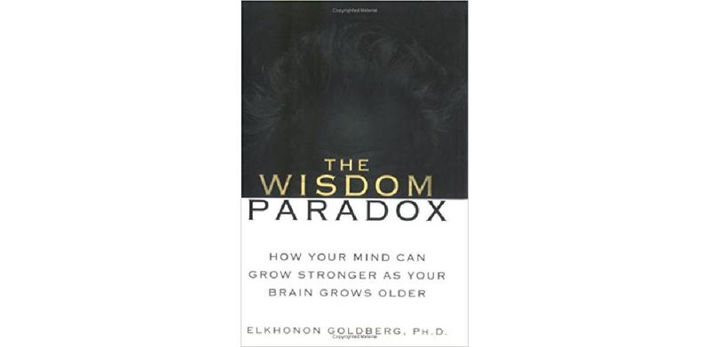 The Wisdom Paradox: How Your Mind Can Grow Stronger As Your Brain Grows Older - cover