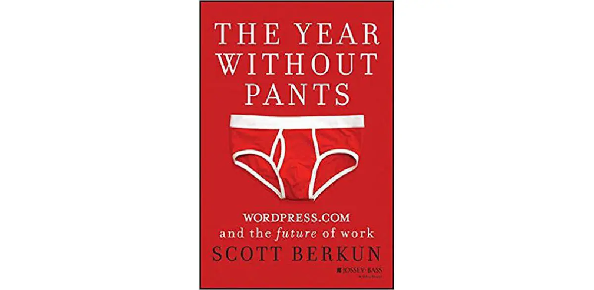 The Year Without Pants: WordPress.com and the Future of Work