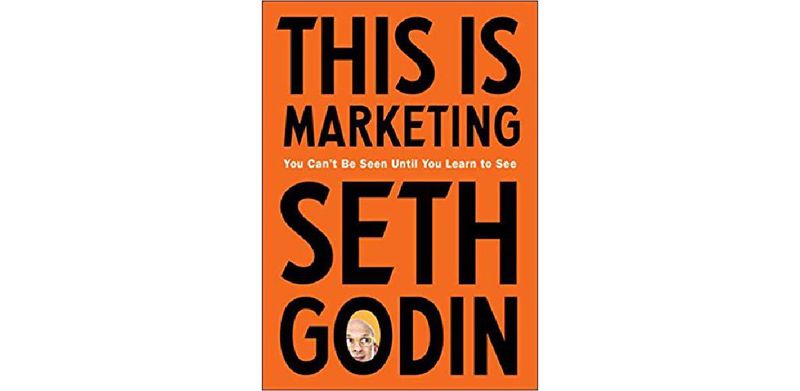 This Is Marketing: You Can't Be Seen Until You Learn to See - cover