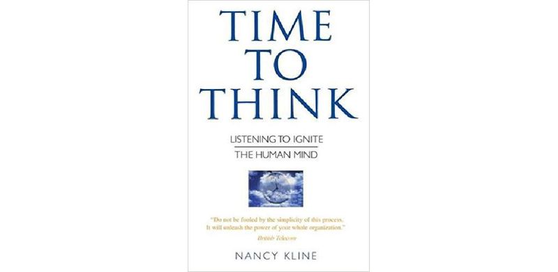 Time to Think: Listening to Ignite the Human Mind - cover