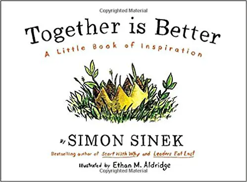 Juntos es mejor: un pequeño libro de inspiración