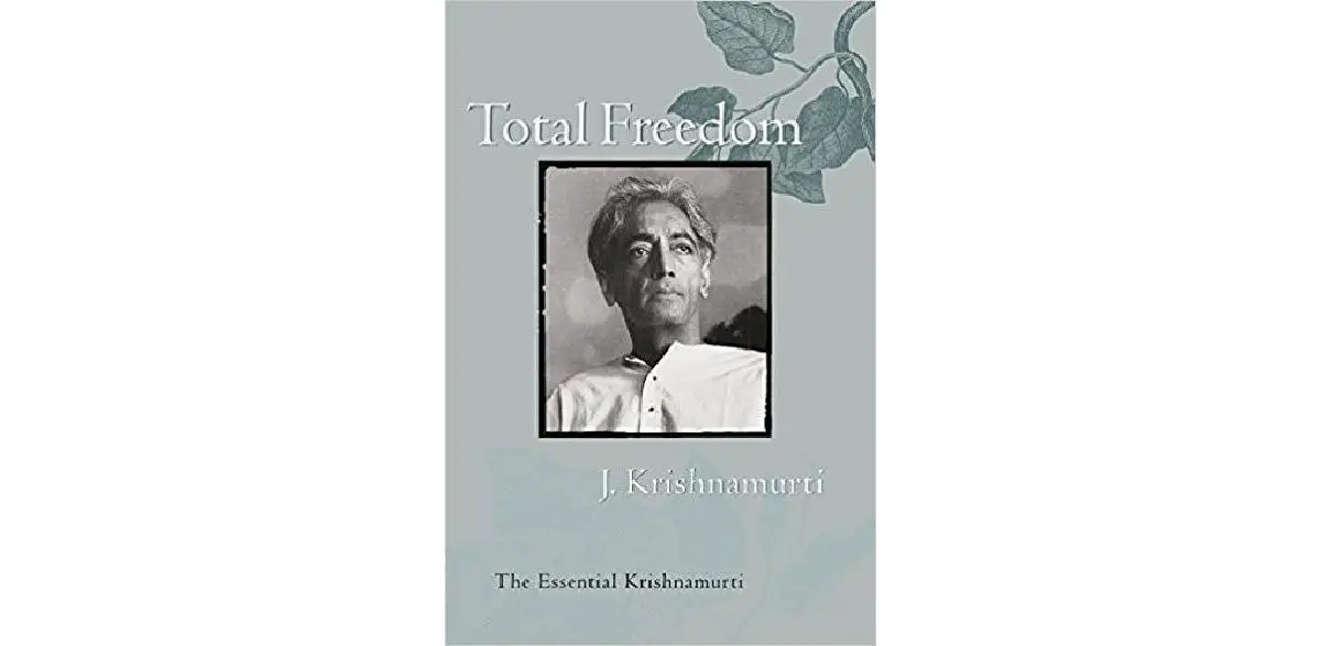 Libertad total: lo esencial de Krishnamurti