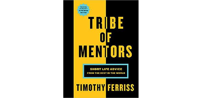 Tribe of Mentors: Short Life Advice from the Best in the World - cover