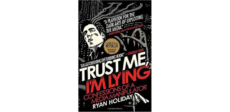 Trust Me, I'm Lying: Confessions of a Media Manipulator - cover