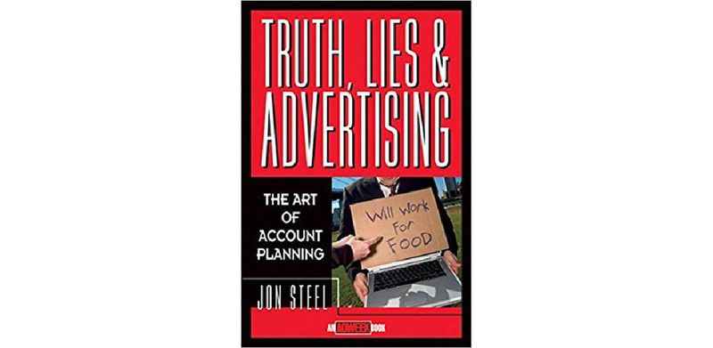 Truth, Lies, and Advertising: The Art of Account Planning - cover