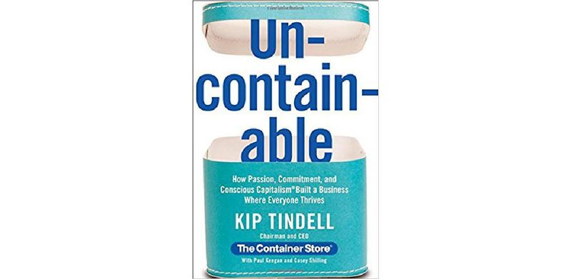 Uncontainable: How Passion, Commitment, and Conscious Capitalism Built a Business Where Everyone Thrives - cover