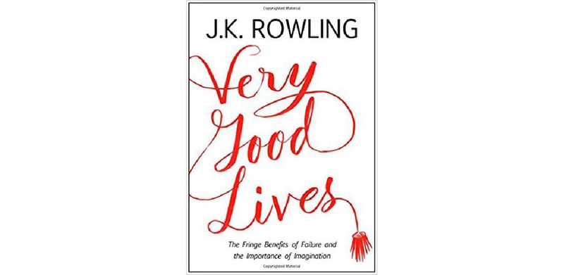 Very Good Lives: The Fringe Benefits of Failure and the Importance of Imagination - cover
