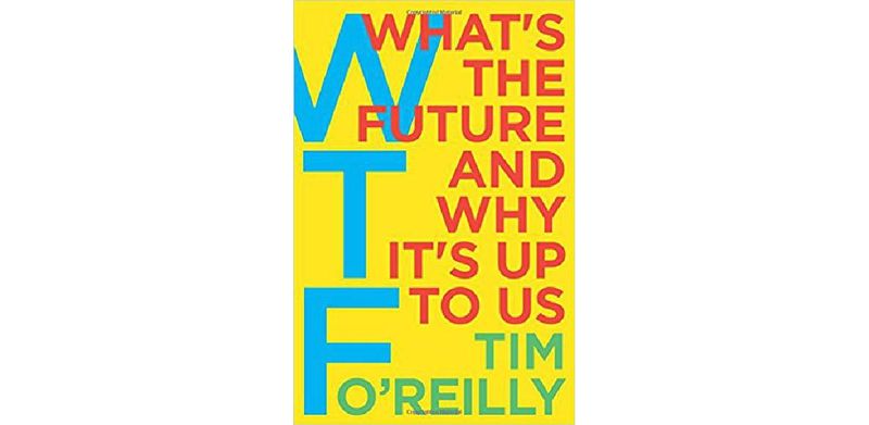 WTF?: What's the Future and Why It's Up to Us - cover