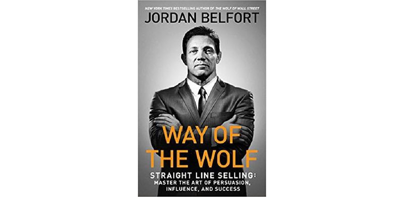 Way of the Wolf: Straight Line Selling: Master the Art of Persuasion, Influence, and Success - cover
