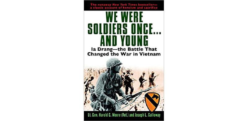 We Were Soldiers Once...and Young: Ia Drang - The Battle That Changed the War in Vietnam