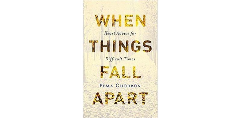 When Things Fall Apart: Heart Advice for Difficult Times - cover