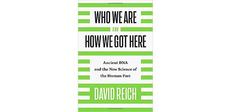Who We Are and How We Got Here: Ancient DNA and the New Science of the Human Past - cover