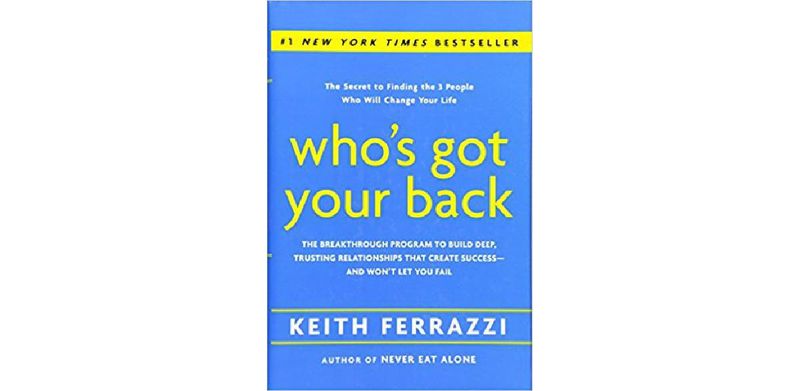 Who's Got Your Back: The Breakthrough Program to Build Deep, Trusting Relationships That Create Success--and Won't Let You Fail - cover