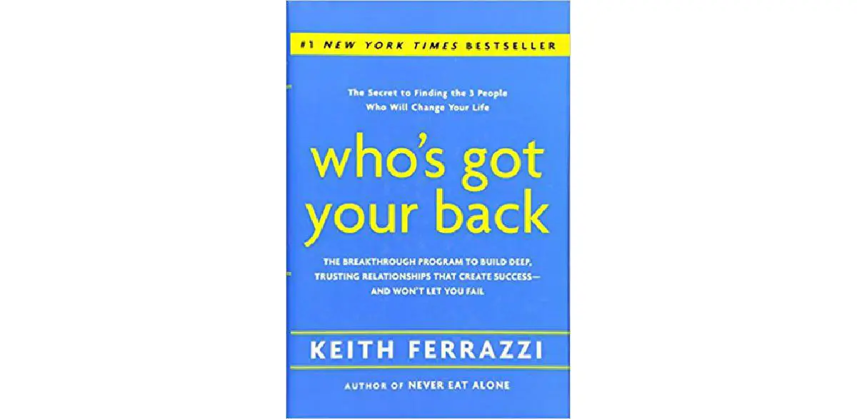 Who's Got Your Back: The Breakthrough Program to Build Deep, Trusting Relationships That Create Success--and Won't Let You Fracassar