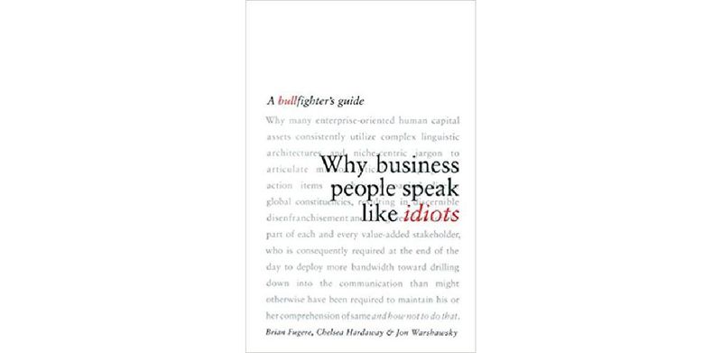 Why Business People Speak Like Idiots - cover