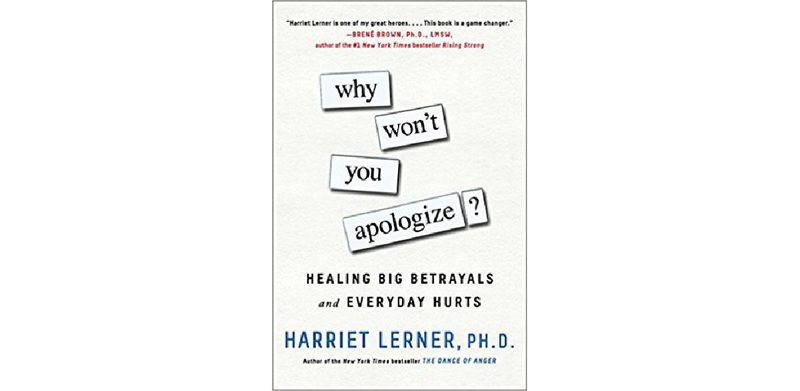 Why Won't You Apologize?: Healing Big Betrayals and Everyday Hurts - cover
