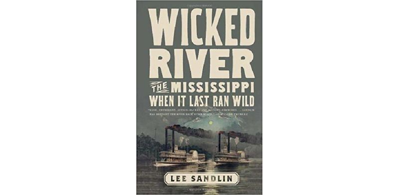 Wicked River: The Mississippi When It Last Ran Wild - cover