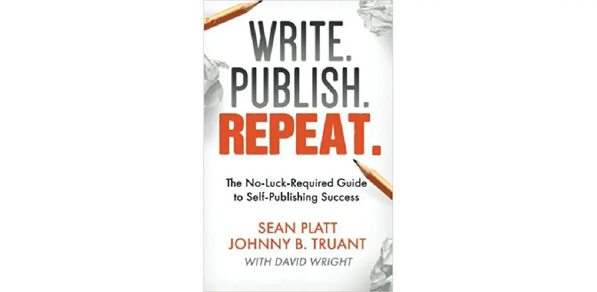 Escreva. Publicar. Repeat.: O guia sem sorte para o sucesso da autopublicação