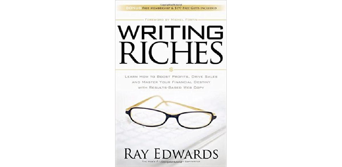Escribiendo riquezas: aprenda cómo aumentar las ganancias, impulsar las ventas y dominar su destino financiero con una copia web basada en resultados