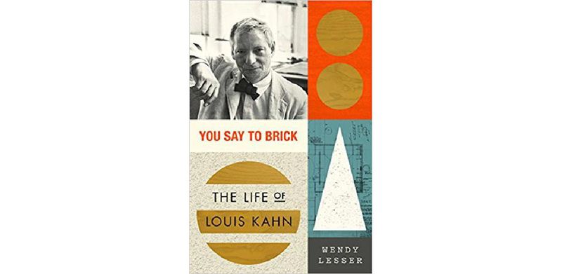 You Say to Brick: The Life of Louis Kahn - cover