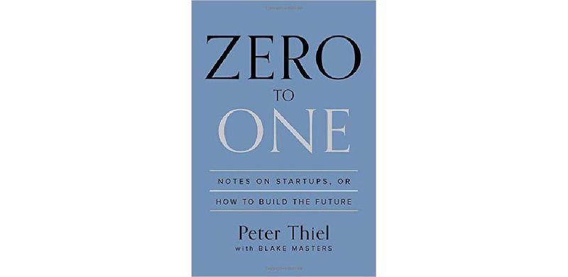 Zero to One: Notes on Startups, or How to Build the Future