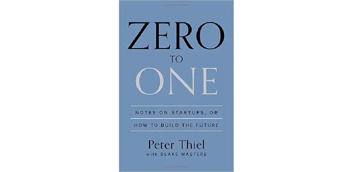 Zero to One : notes sur les startups ou comment construire l'avenir