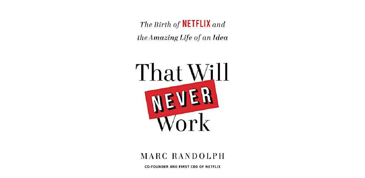 Ça ne marchera jamais : la naissance de Netflix et la vie étonnante d'une idée