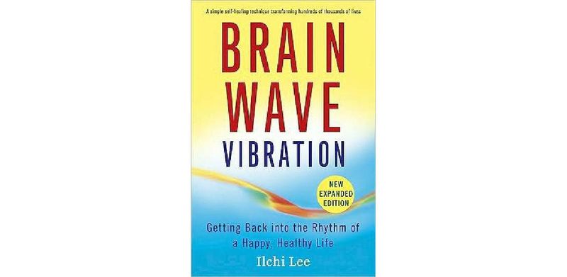 Brain Wave Vibration: Getting Back into the Rhythm of a Happy, Healthy Life - cover