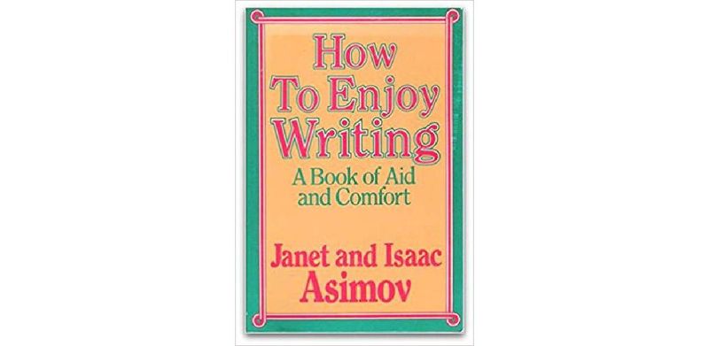 How to Enjoy Writing: A Book of Aid and Comfort - cover