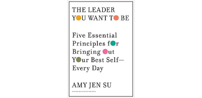 The Leader You Want to Be: Five Essential Principles for Bringing Out Your Best Self - Every Day - cover