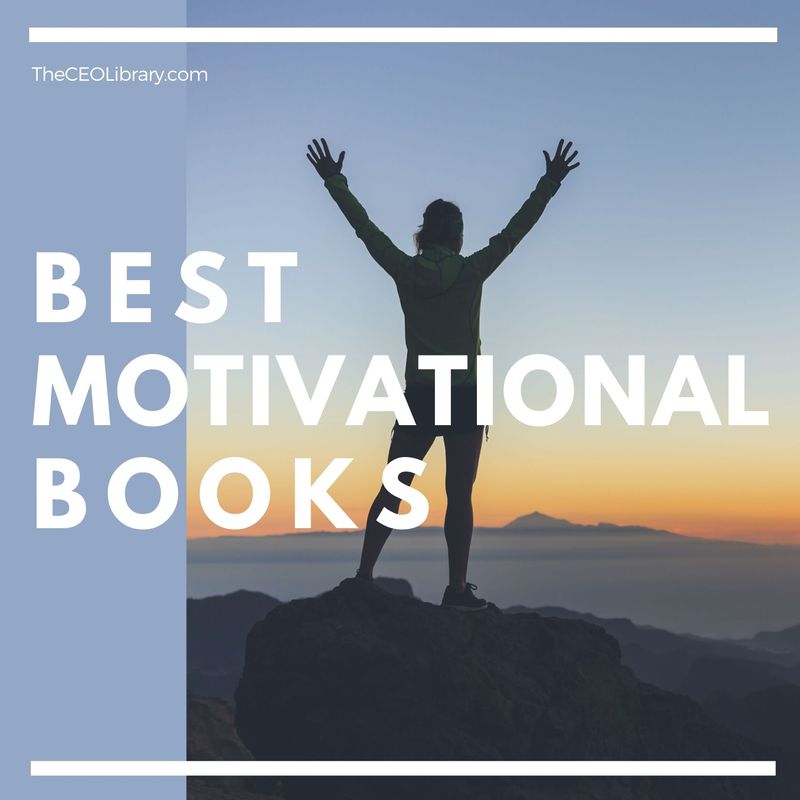 Best Motivational Books: Because We All Need Motivation Sometimes