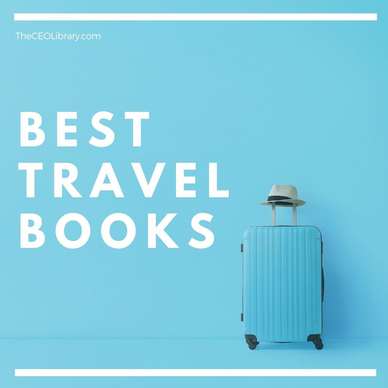 Best Travel Books: Because You WILL Travel a Lot