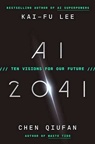AI 2041: Ten Visions for Our Future - cover