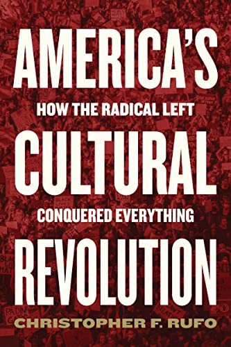 America's Cultural Revolution: How the Radical Left Conquered Everything - cover